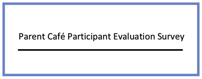 parent café participant evaluation survey logo