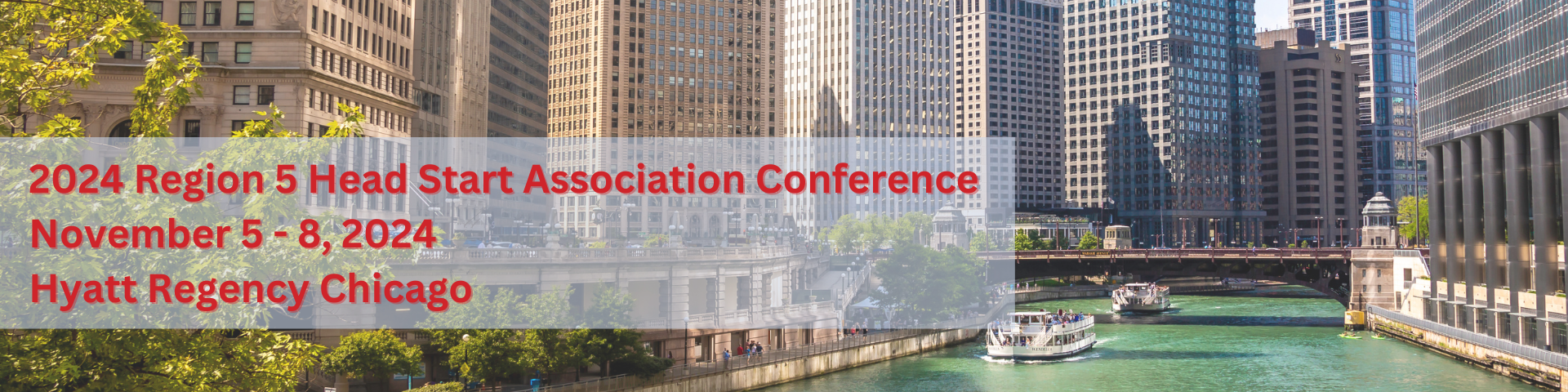a scenic image of the chicago river with buildings in the background overlayed with the words region 5 head start association conference, november 6-8 2024 and hotel regency chicago 